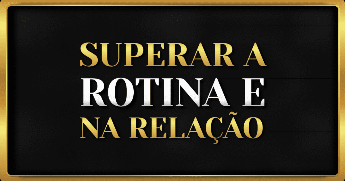 8 Ações Práticas Para Reacender a Paixão