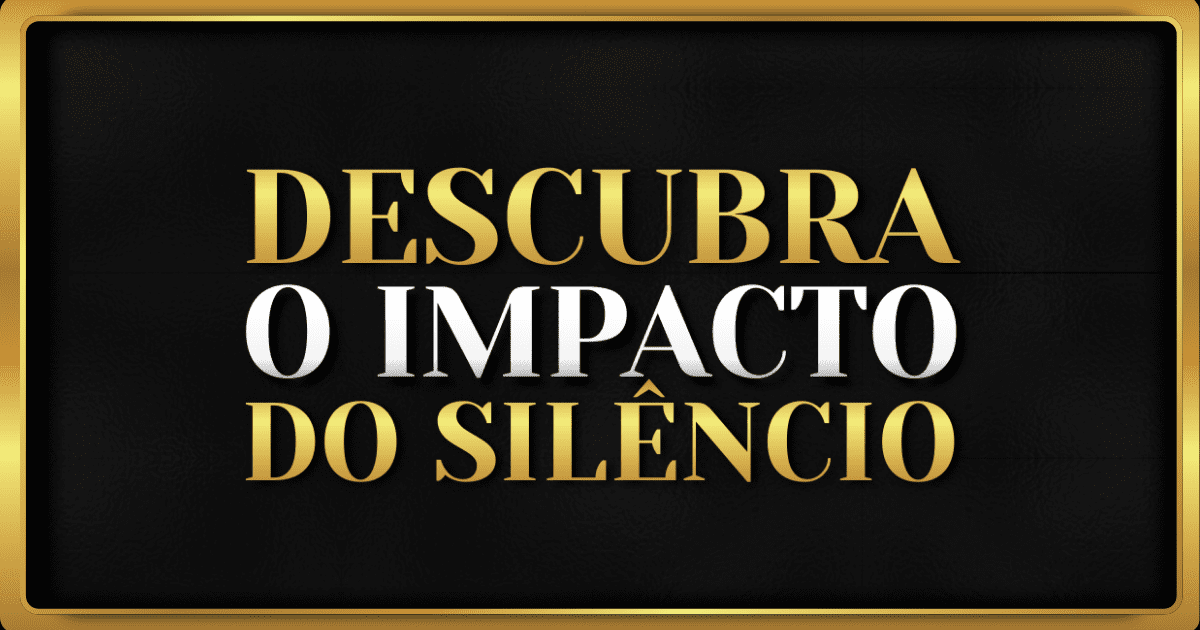 Por Que o Silêncio é Tão Poderoso Na Reconquista?