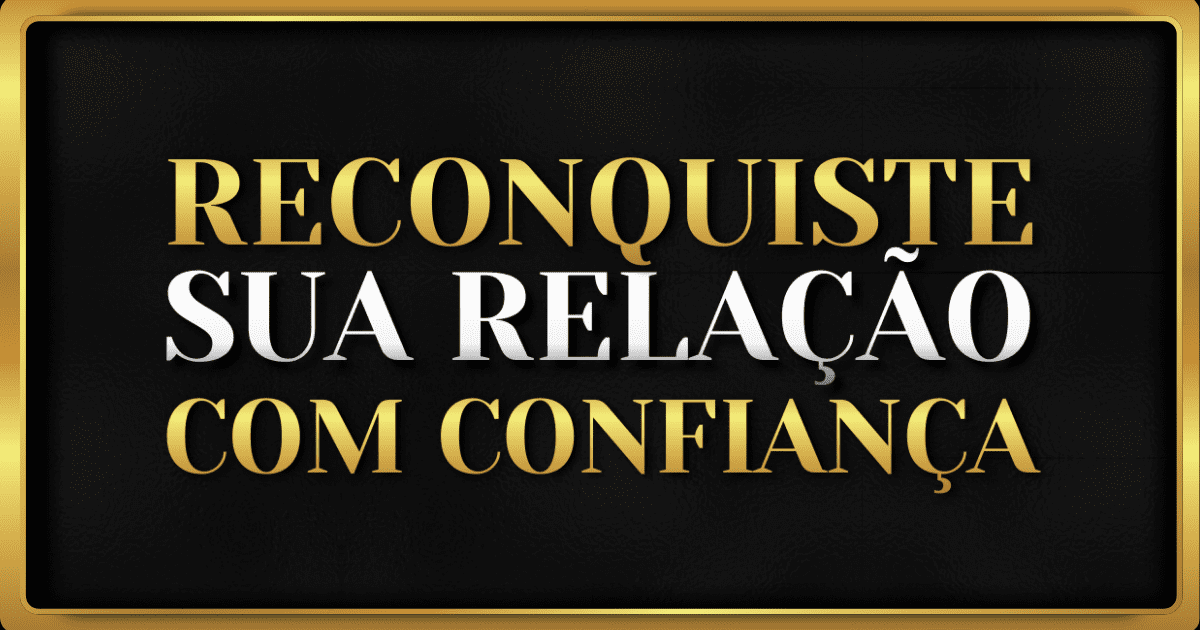 Estratégias para Reconquistar Sem Desespero